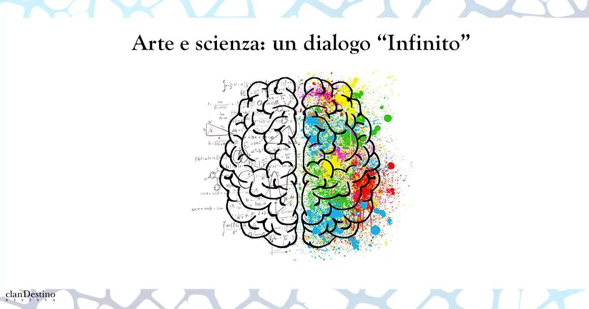 Arte e scienza: un dialogo “Infinito”